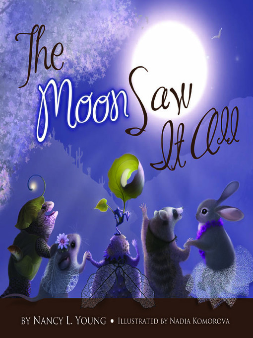 Title details for The Moon Saw It All by Nancy Young - Available